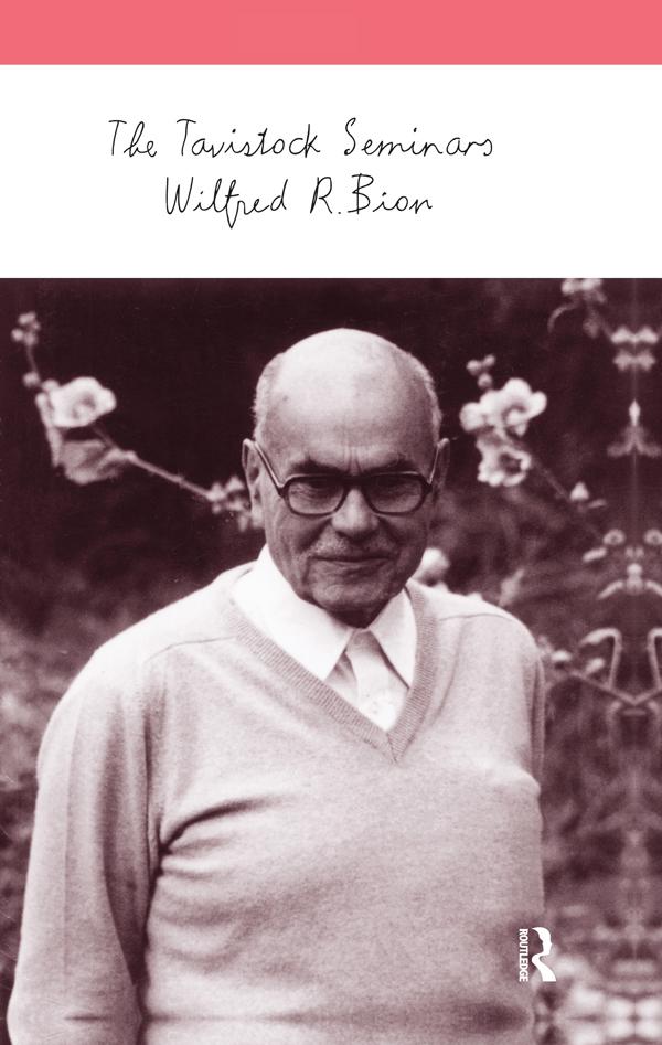 The Tavistock Seminars by Wilfred R. Bion