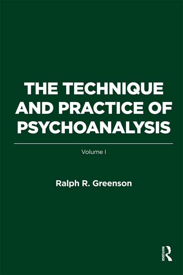The Technique and Practice of Psychoanalysis by Ralph R. Greenson