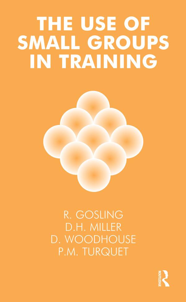 The Use of Small Groups in Training by Robert Gosling
