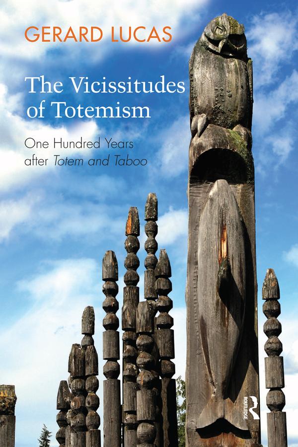 The Vicissitudes of Totemism by Gerard Lucas