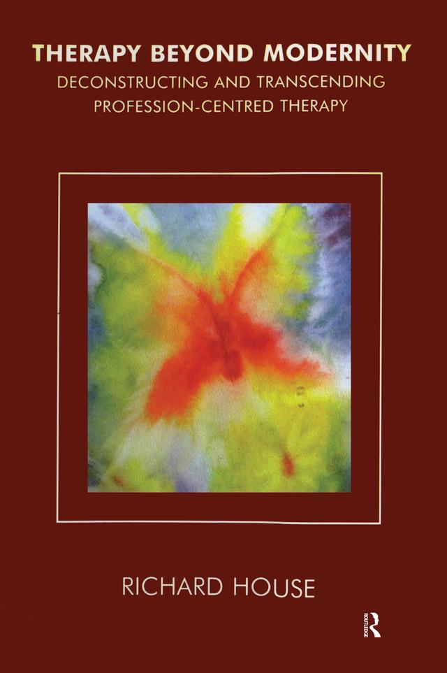 Therapy Beyond Modernity by Richard House