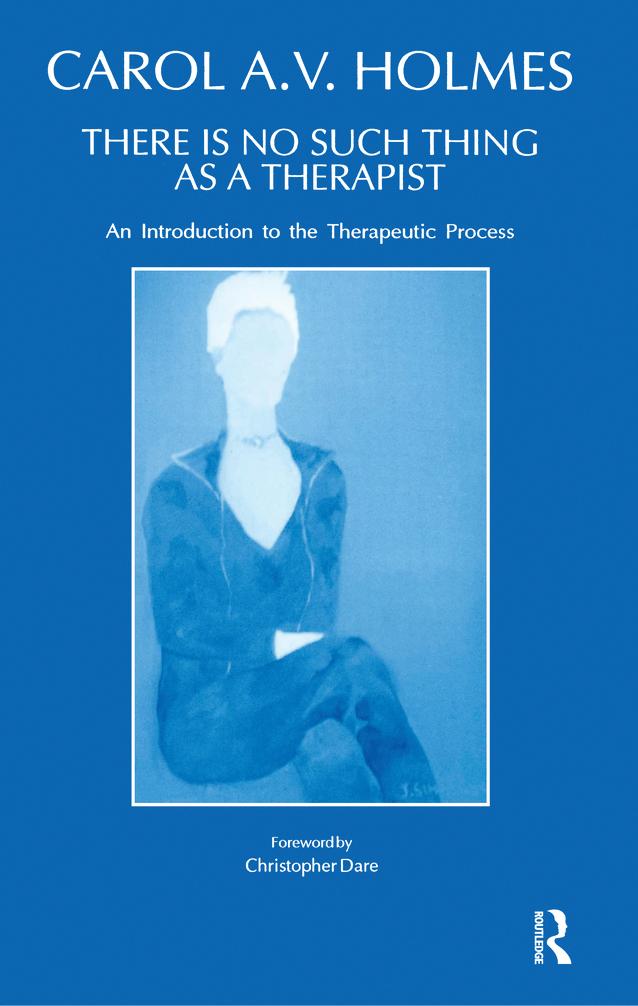 There Is No Such Thing As A Therapist by Carol Holmes