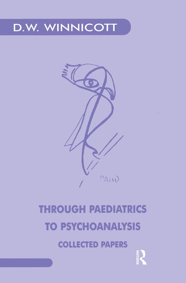 Through Paediatrics to Psychoanalysis by Donald W. Winnicott