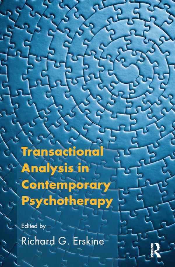 Transactional Analysis in Contemporary Psychotherapy by Richard G. Erskine
