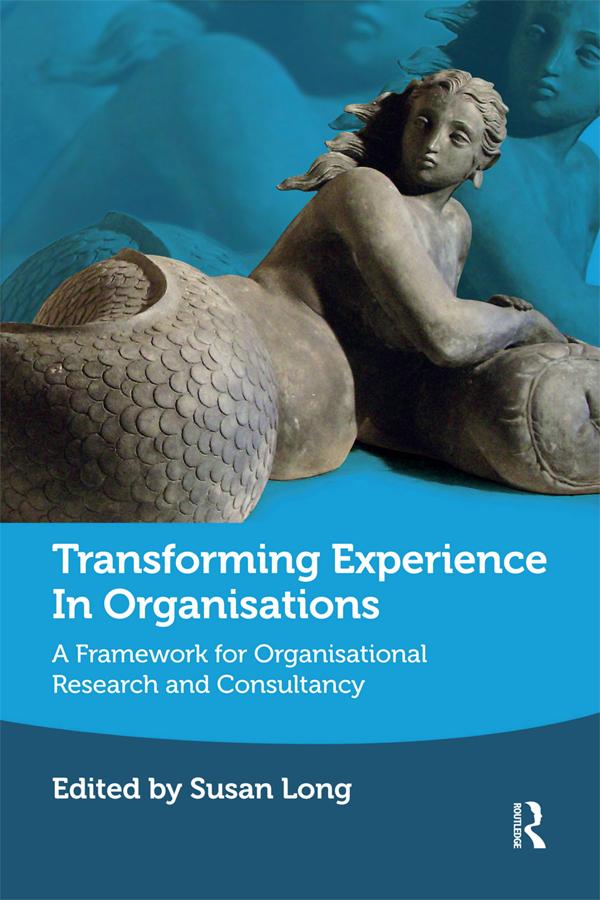 Transforming Experience in Organisations by Susan Long