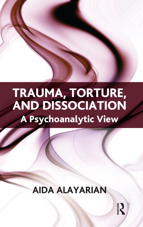 Trauma, Torture and Dissociation by Aida Alayarian