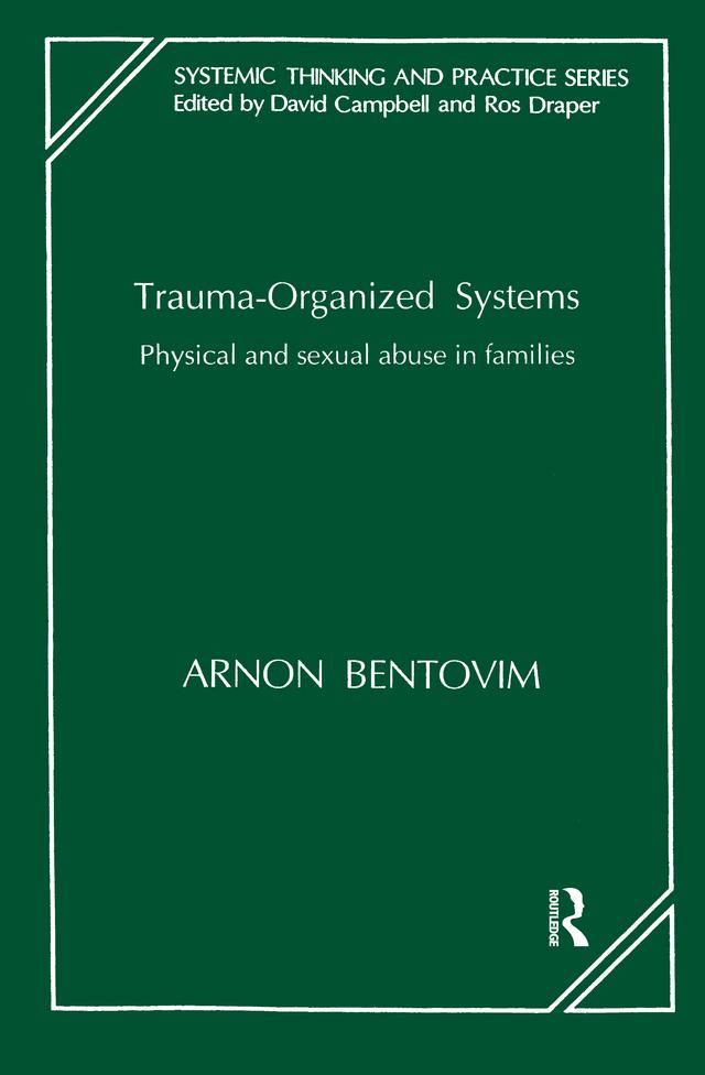 Trauma-Organized Systems by Arnon Bentovim
