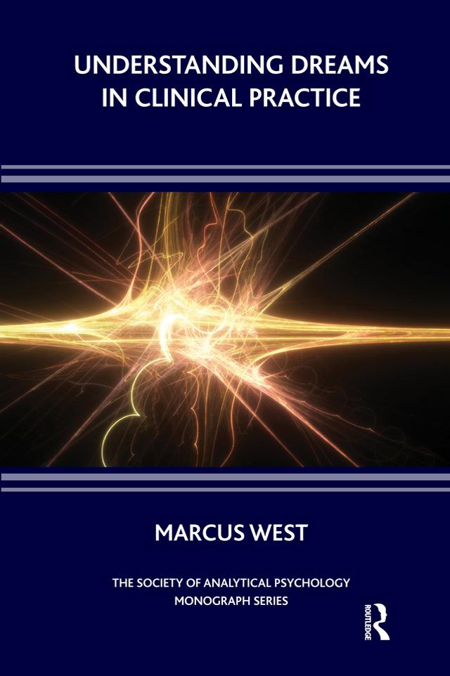 Understanding Dreams in Clinical Practice by Marcus West