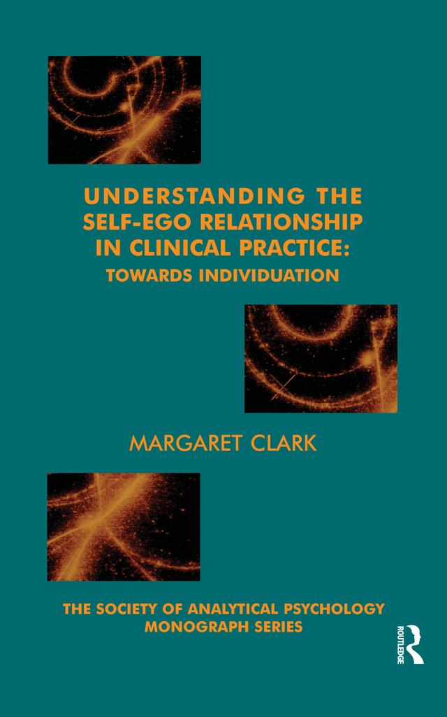 Understanding the Self-Ego Relationship in Clinical Practice by Margaret Clark