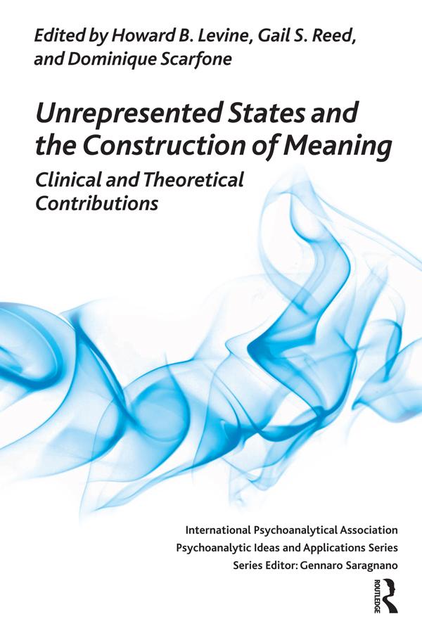 Unrepresented States and the Construction of Meaning by Dominique Scarfone, Gail S. Reed, Howard B. Levine
