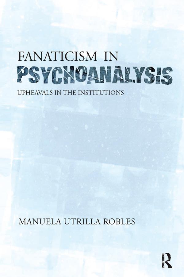 Upheavals in the Psychoanalytical Institutions II by Manuela Utrilla Robles