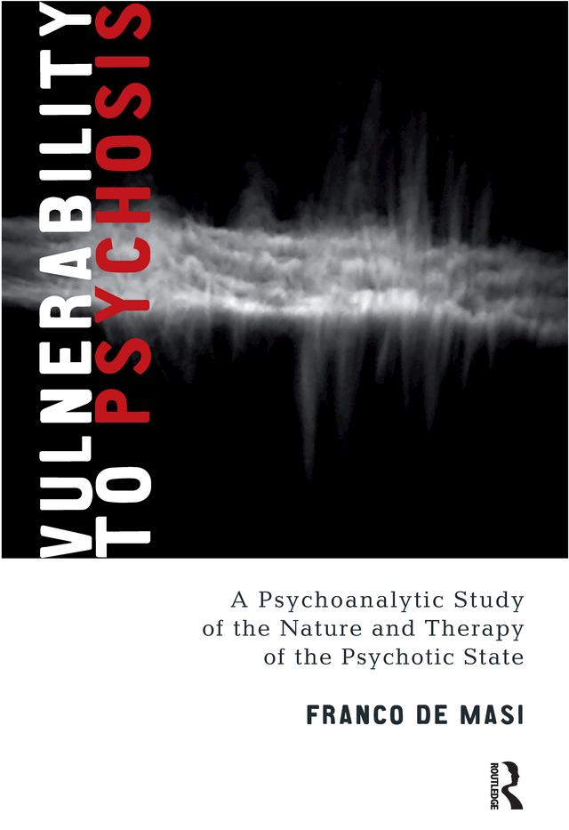 Vulnerability to Psychosis by Franco De Masi, Philip Slotkin
