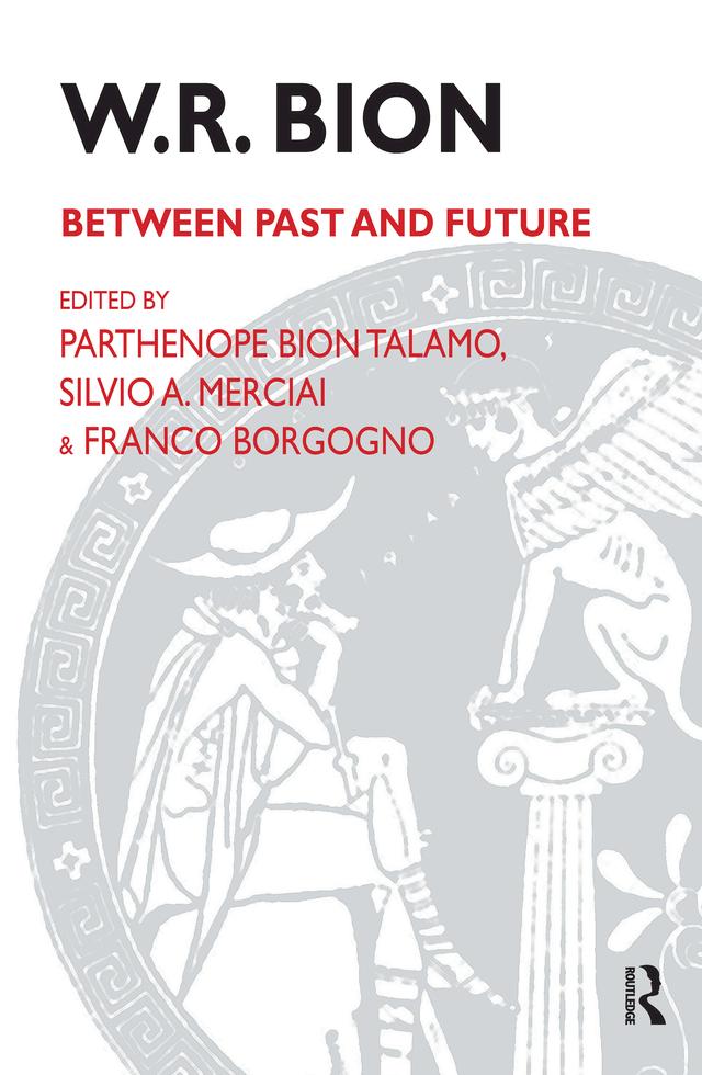 W.R. Bion by Franco Borgogno, Parthenope Bion Talamo, Silvio A. Merciai