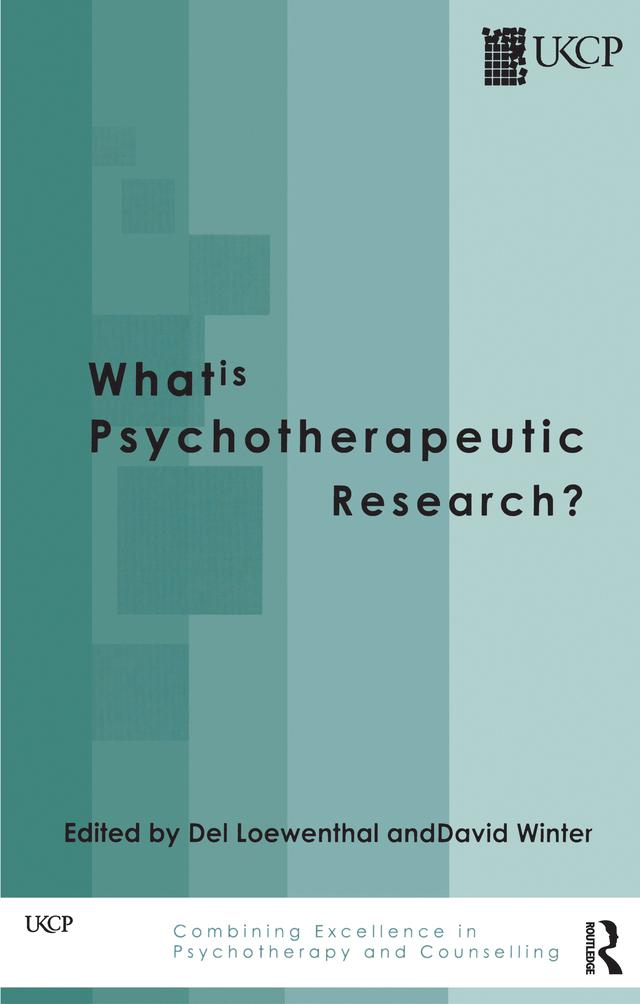 What is Psychotherapeutic Research? by David Winter, Del Loewenthal