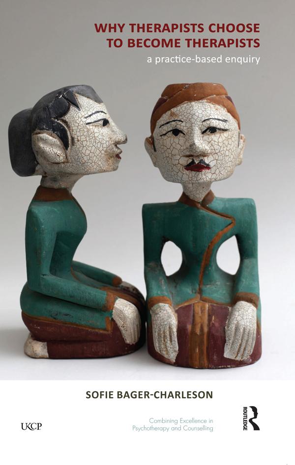 Why Therapists Choose to Become Therapists by Sofie Bager-Charleson