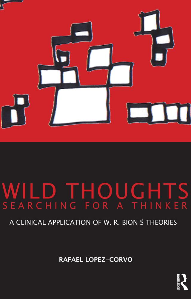 Wild Thoughts Searching for a Thinker by Rafael E. Lopez-Corvo