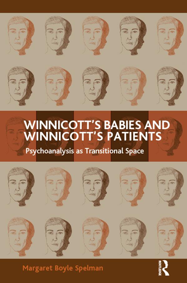 Winnicott's Babies and Winnicott's Patients by Margaret Boyle Spelman