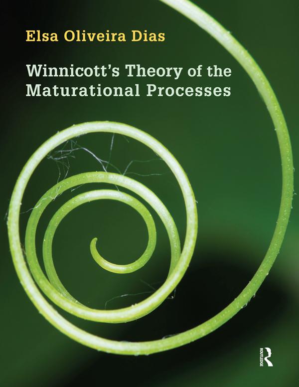 Winnicott's Theory of the Maturational Processes by Elsa Oliveira Dias