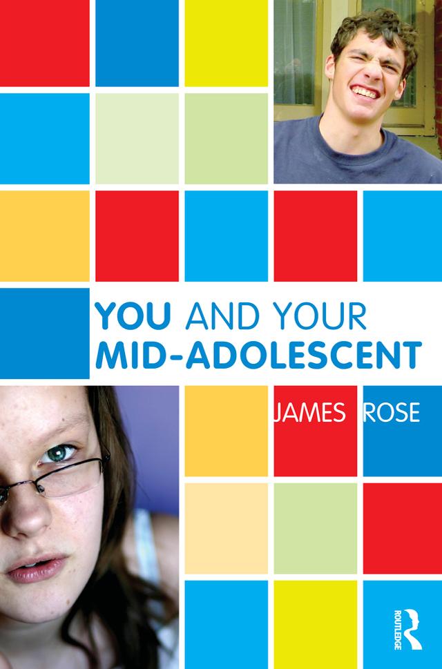 You and Your Mid-Adolescent by James Rose