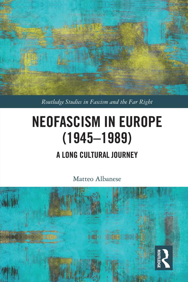 Neofascism in Europe (1945–1989) by Matteo Albanese