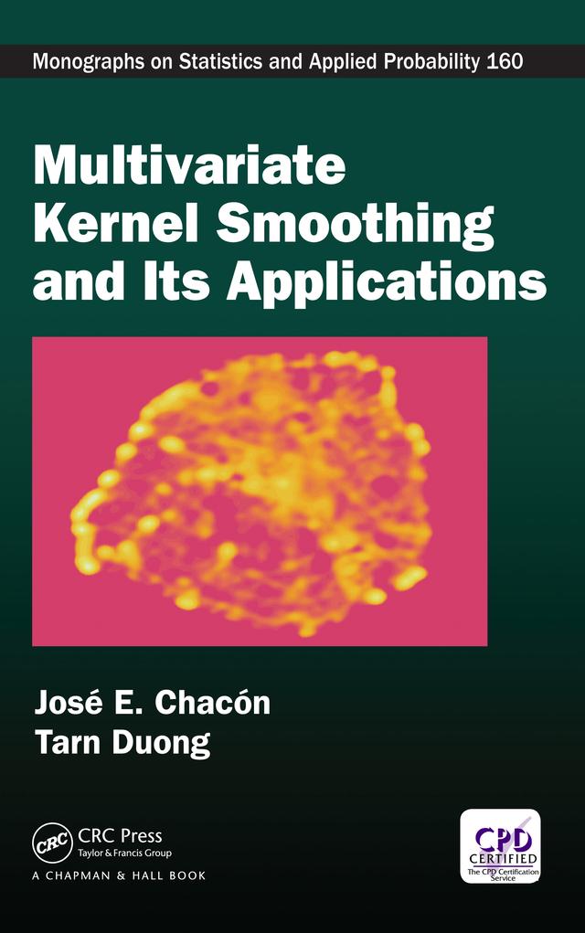 Multivariate Kernel Smoothing and Its Applications by José E. Chacón, Tarn Duong