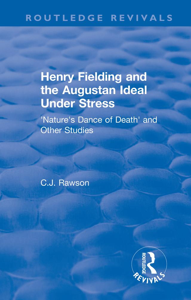 Routledge Revivals: Henry Fielding and the Augustan Ideal Under Stress (1972) by Claude Rawson