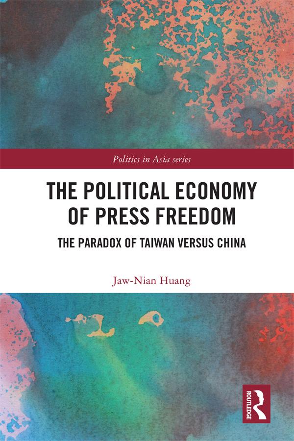 The Political Economy of Press Freedom by Jaw-Nian Huang