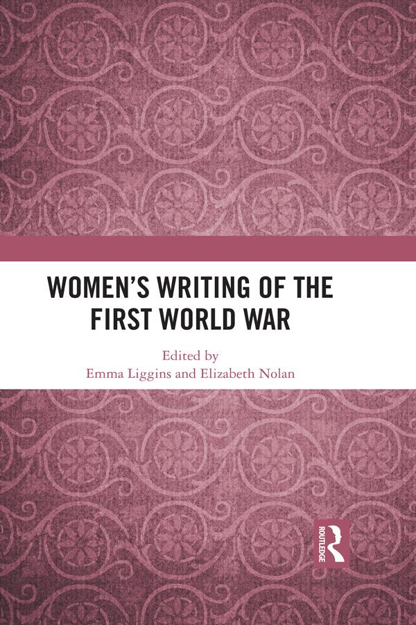 Women's Writing of the First World War by Elizabeth Nolan, Emma Liggins