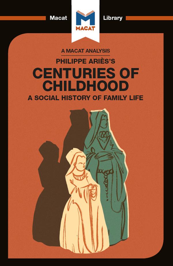 An Analysis of Philippe Aries's Centuries of Childhood by Eva-Marie Prag, Joseph Tendler