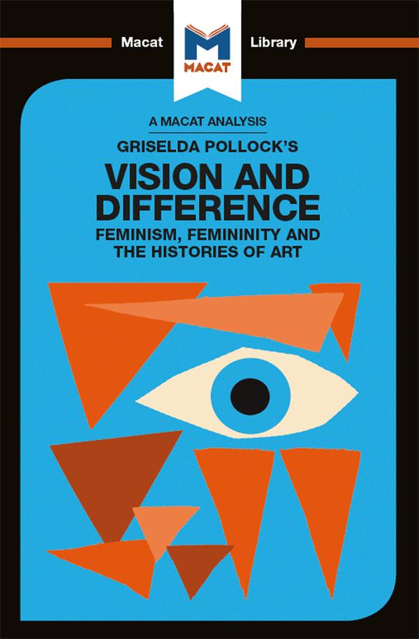 An Analysis of Griselda Pollock's Vision and Difference by Karina Jakubowicz