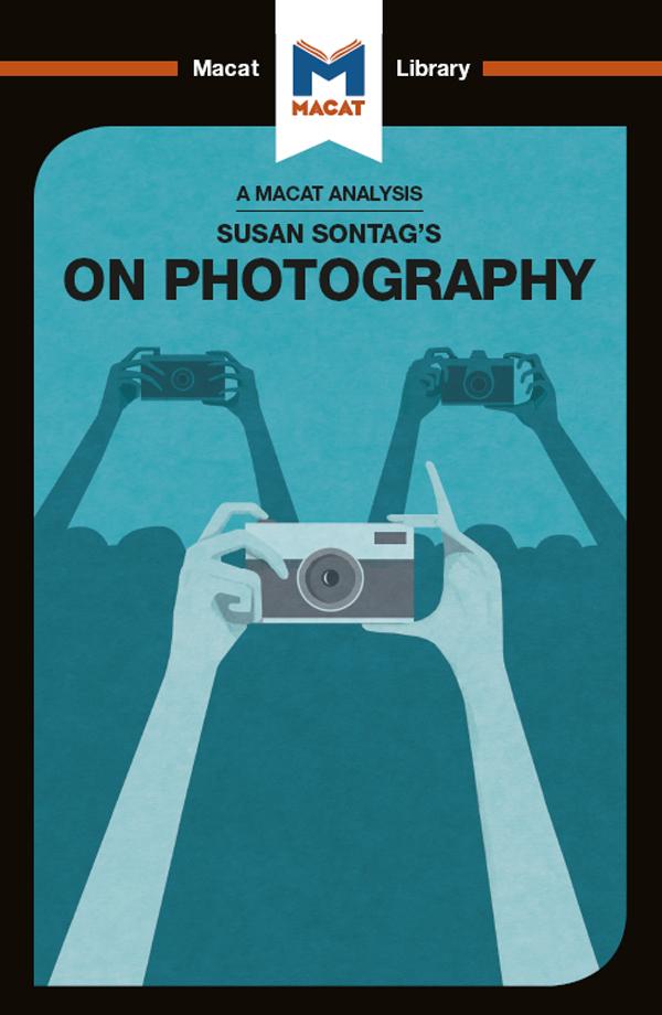 An Analysis of Susan Sontag's On Photography by Nico Epstein