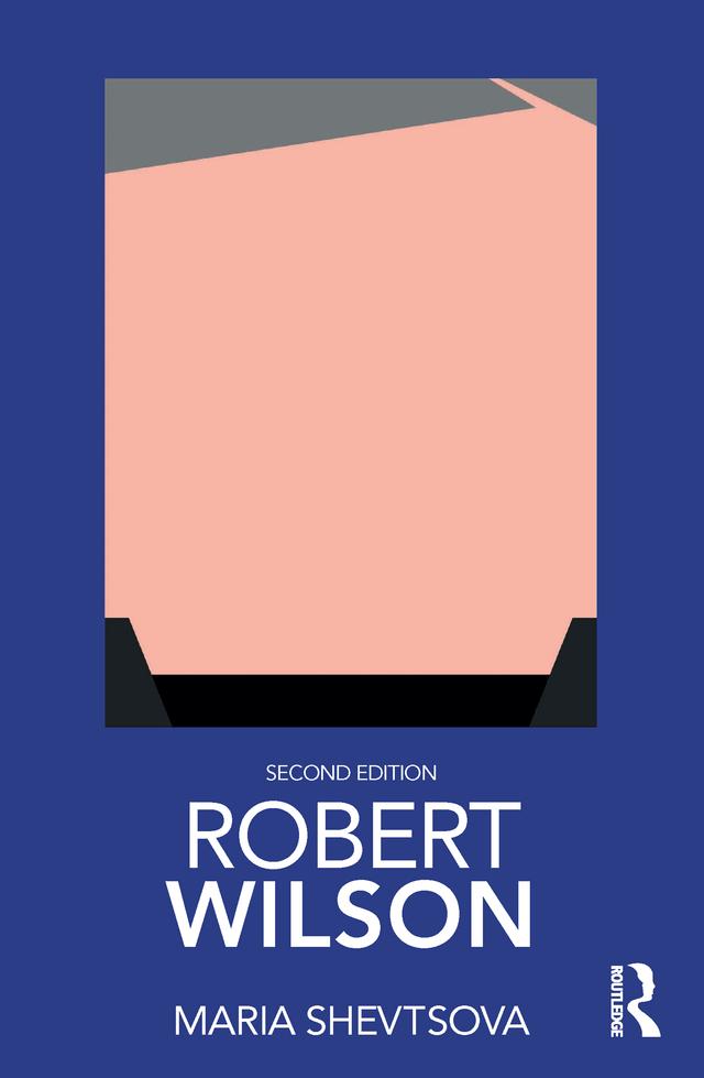 Robert Wilson by Maria Shevtsova