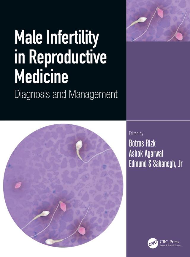 Male Infertility in Reproductive Medicine by Ashok Agarwal, Botros Rizk, Edmund Sabanegh Jr.
