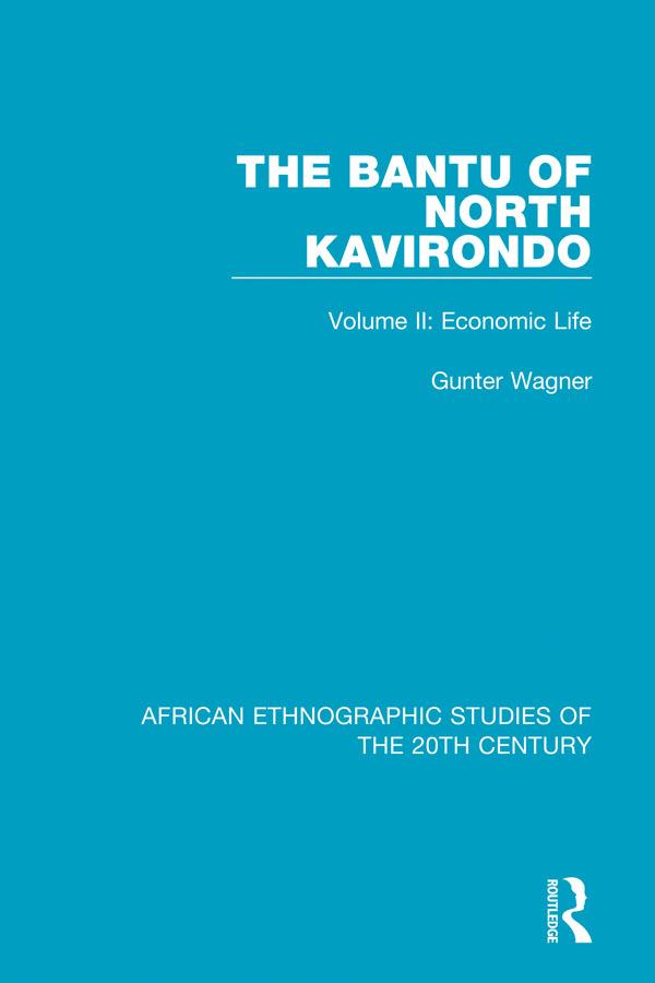 The Bantu of North Kavirondo by Gunter Wagner