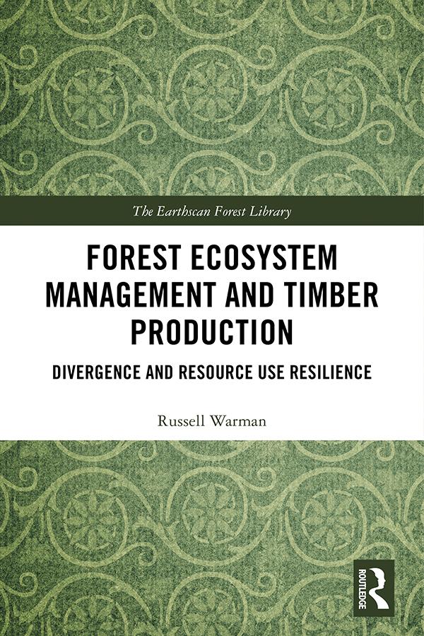 Forest Ecosystem Management and Timber Production by Russell Warman