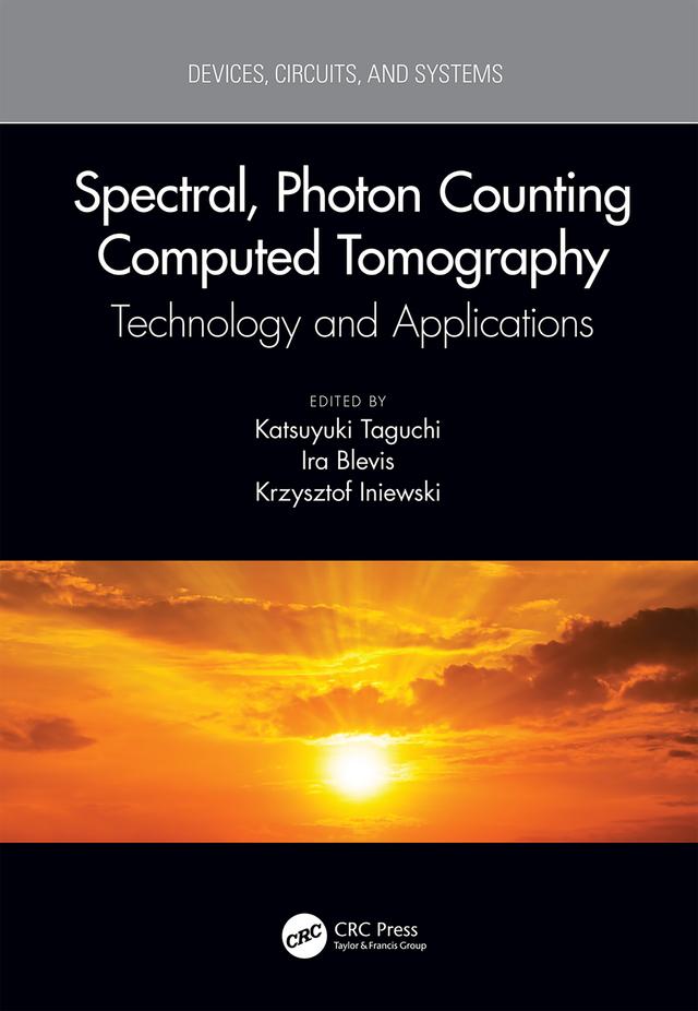 Spectral, Photon Counting Computed Tomography by Ira Blevis, Katsuyuki Taguchi, Krzysztof Iniewski