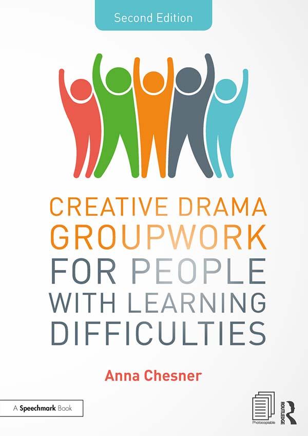 Creative Drama Groupwork for People with Learning Difficulties by Anna Chesner
