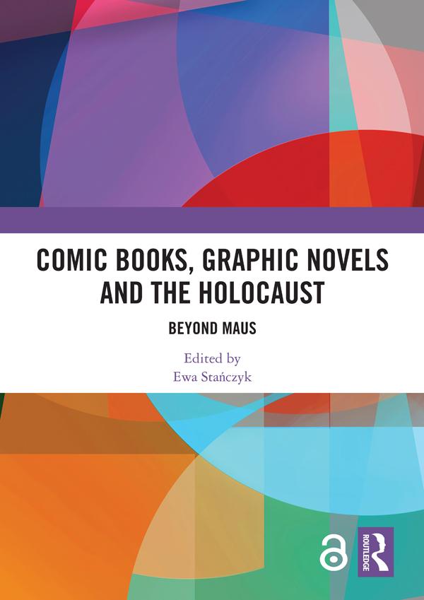 Comic Books, Graphic Novels and the Holocaust by Ewa Stańczyk