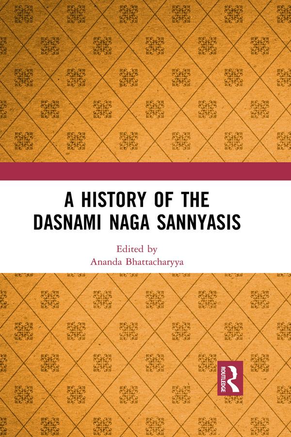 A History of the Dasnami Naga Sannyasis by Ananda Bhattacharyya