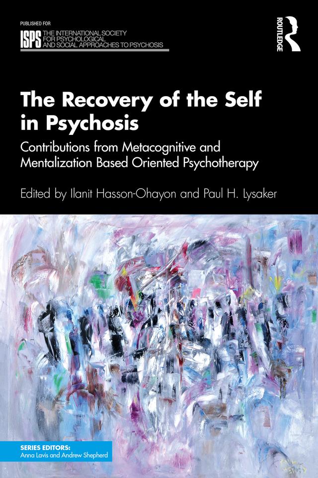 The Recovery of the Self in Psychosis by Ilanit Hasson-Ohayon, Paul H. Lysaker