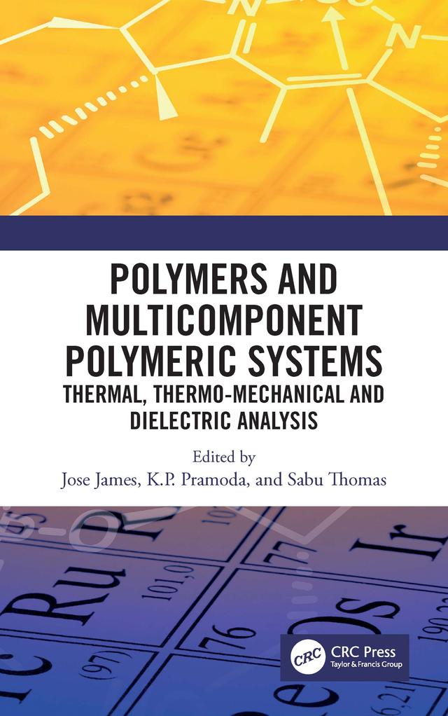 Polymers and Multicomponent Polymeric Systems by Jose James, Pramoda Kumari Pallathadka, Sabu Thomas