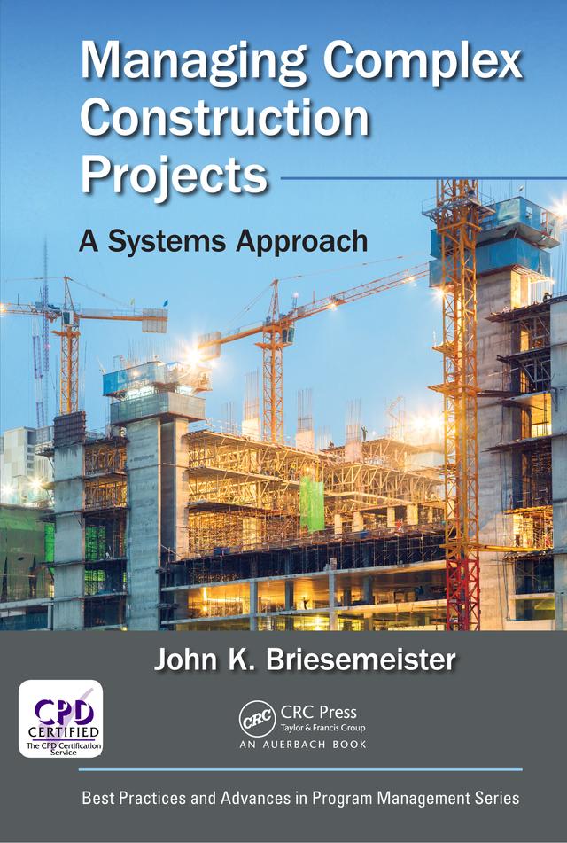 Managing Complex Construction Projects by John K. Briesemeister