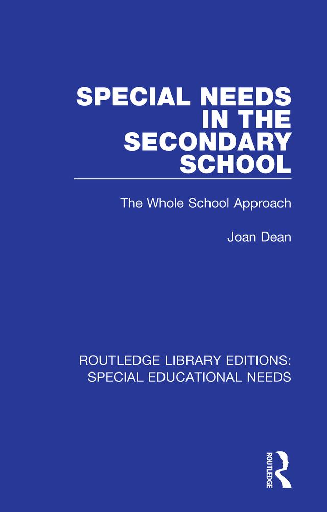Special Needs in the Secondary School by Joan Dean
