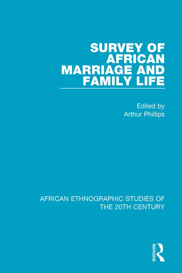 Survey of African Marriage and Family Life by Arthur Phillips