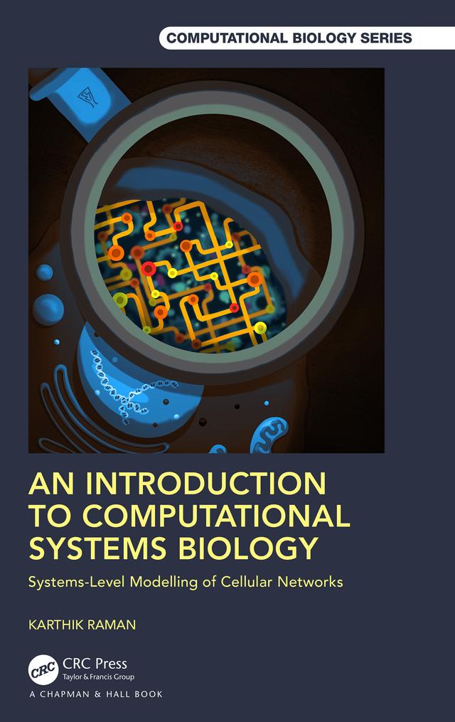 An Introduction to Computational Systems Biology by Karthik Raman