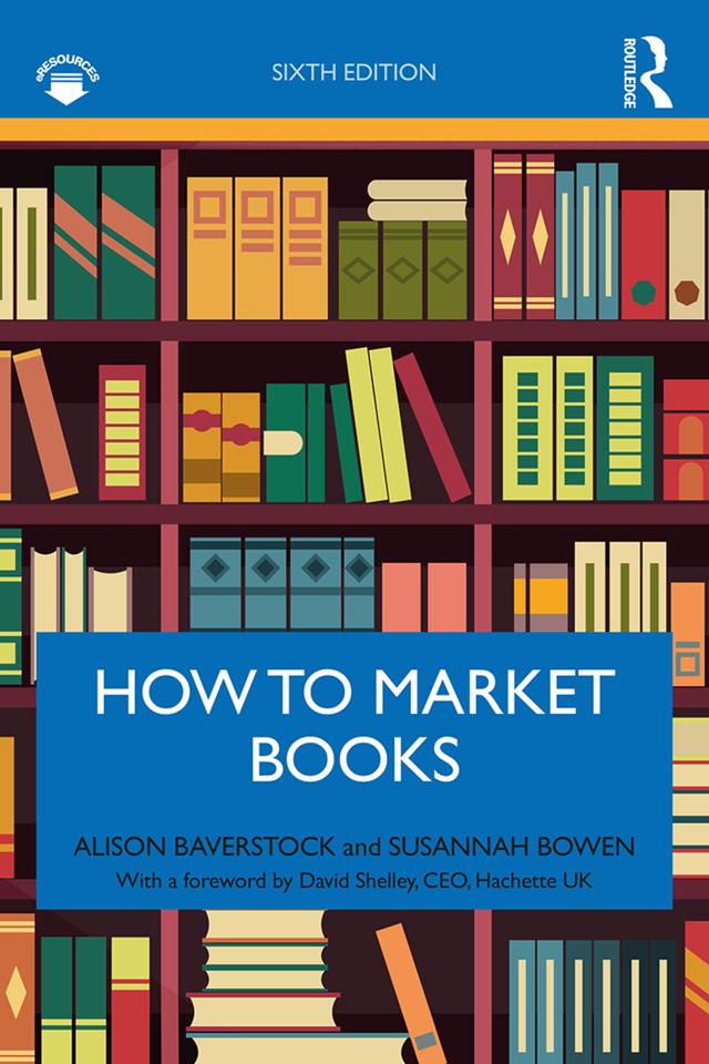 How to Market Books by Alison Baverstock, Susannah Bowen