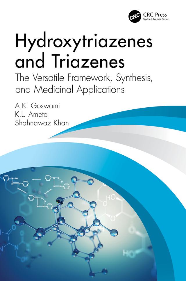 Hydroxytriazenes and Triazenes by A.K. Goswami, K. L. Ameta, S. Khan