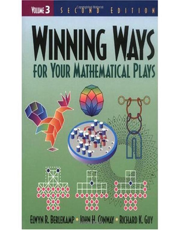 Winning Ways for Your Mathematical Plays, Volume 3 by Elwyn R. Berlekamp, John H. Conway, Richard K. Guy