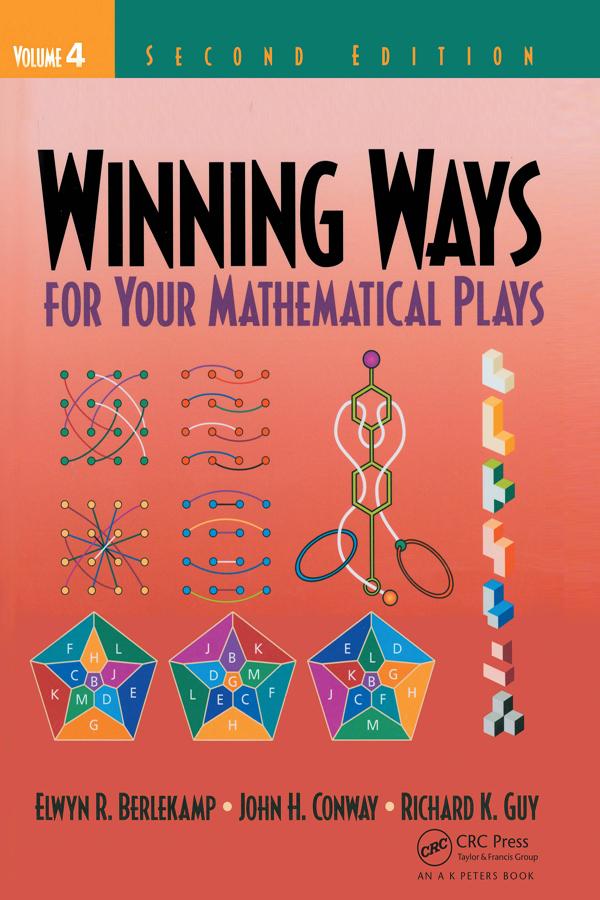 Winning Ways for Your Mathematical Plays, Volume 4 by Elwyn R. Berlekamp, John H. Conway, Richard K. Guy