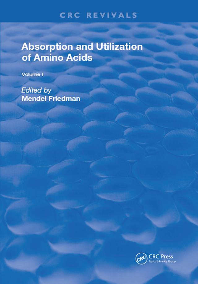 Absorption and Utilization of Amino Acids by Mendel Friedman